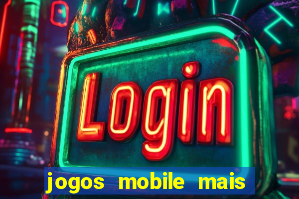 jogos mobile mais jogados 2024